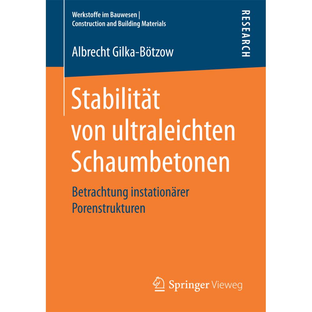 Stabilität von ultraleichten Schaumbetonen, Fachbücher von Albrecht Gilka-Bötzow