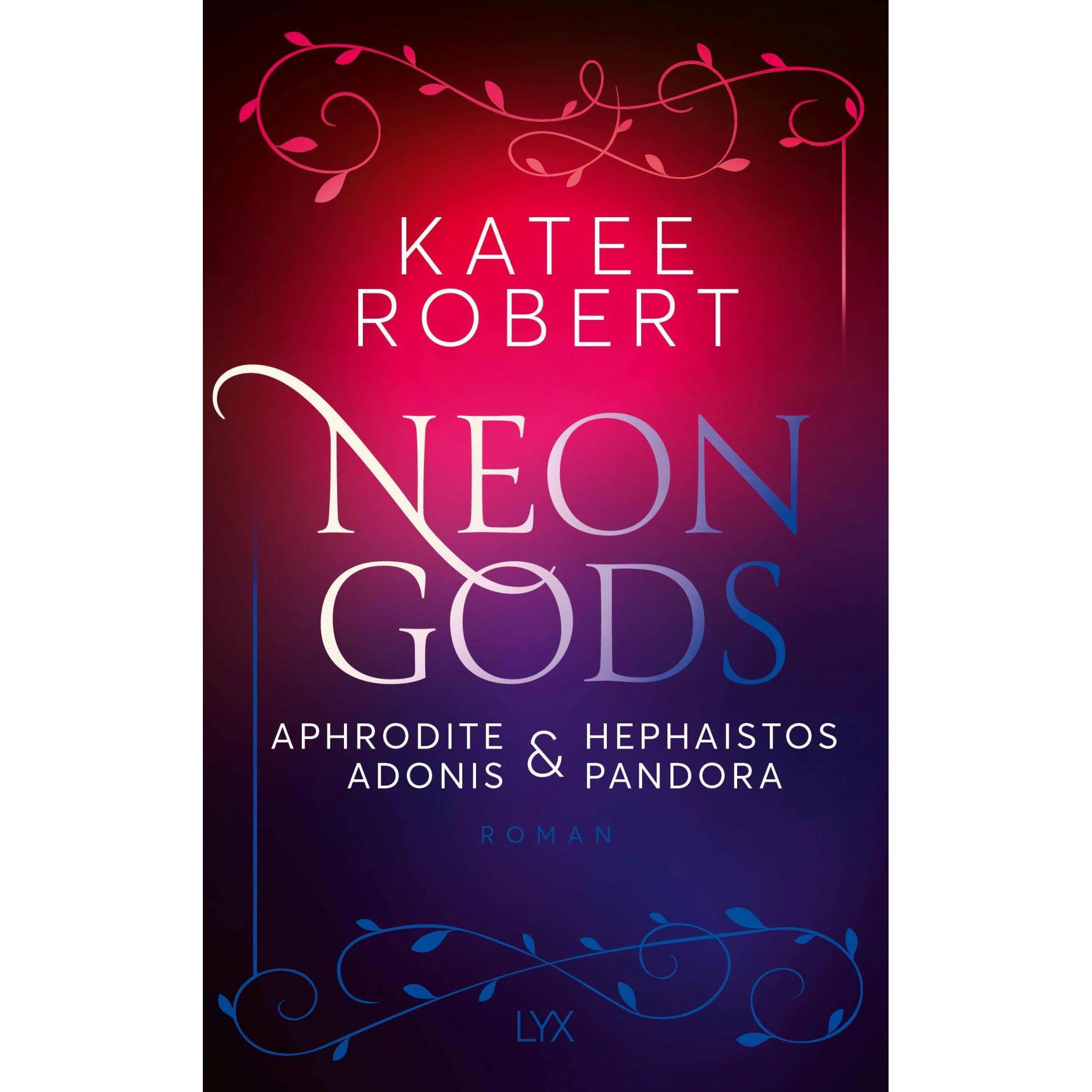 Neon Gods - Aphrodite & Hephaistos & Adonis & Pandora, Belletristik von Katee Robert