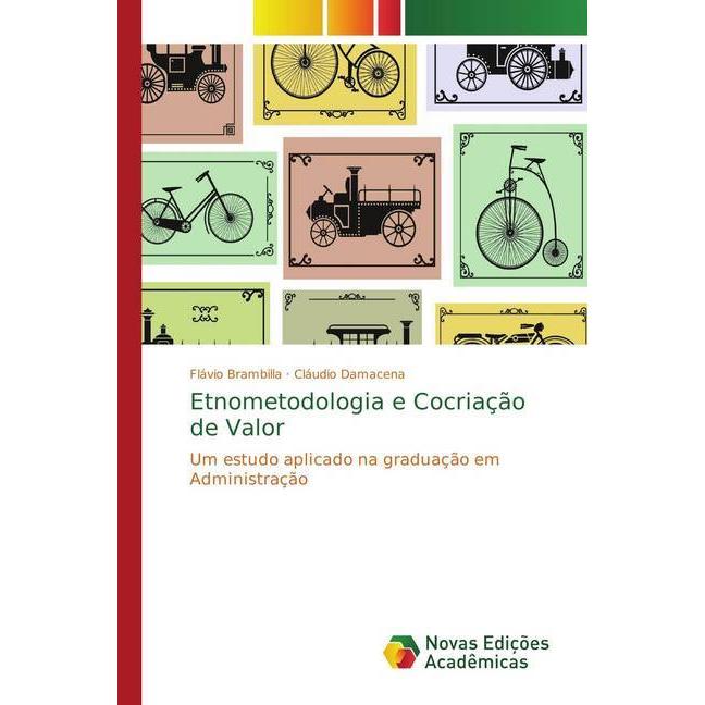 Etnometodologia e Cocriação de Valor, Fachbücher von Flávio Brambilla, Cláudio Damacena