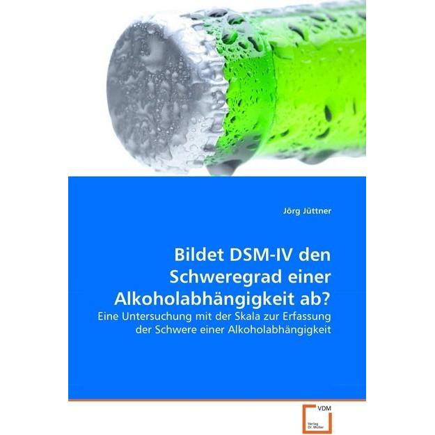 Bildet DSM-IV den Schweregrad einer Alkoholabhängigkeit ab?, Fachbücher
