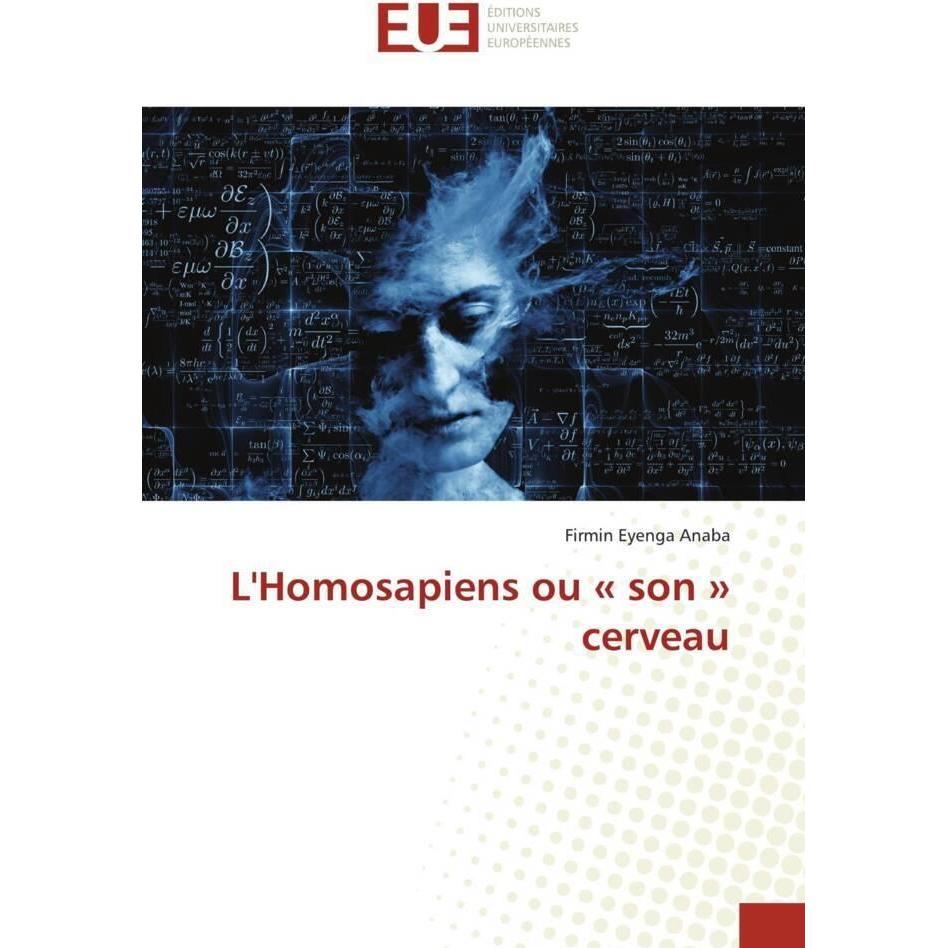 L'Homosapiens ou « son » cerveau, Sachbücher von Firmin Eyenga Anaba