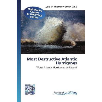 Most Destructive Atlantic Hurricanes, Fachbücher von Lydia D. Thomson-Smith