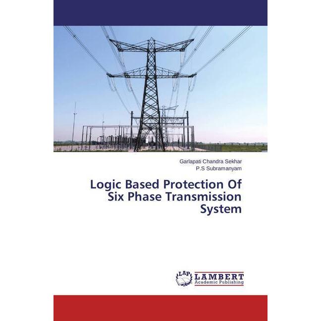 Logic Based Protection Of Six Phase Transmission System, Fachbücher
