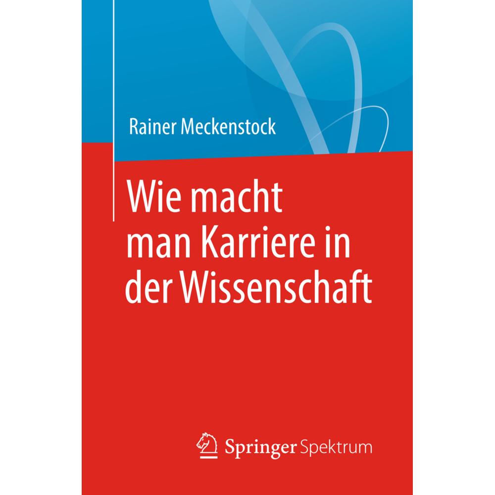Wie macht man Karriere in der Wissenschaft, Fachbücher von Rainer Meckenstock