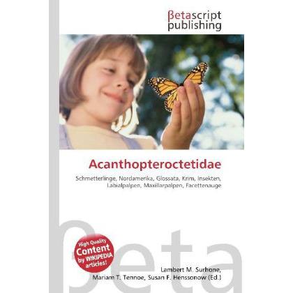 Acanthopteroctetidae, Fachbücher von Lambert M. Surhone, Miriam T. Timpledon, Susan F. Marseken