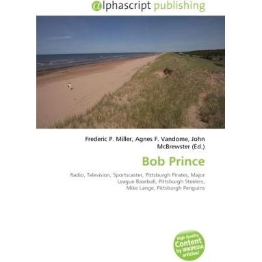 Bob Prince, Ratgeber von Agnes F. Vandome, Frederic P. Miller, John McBrewster