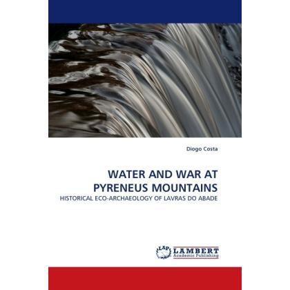 Water And War At Pyreneus Mountains, Fachbücher von Diogo Costa