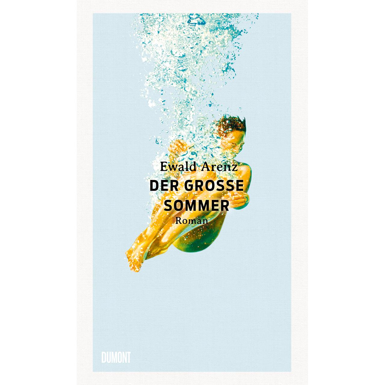 Der grosse Sommer, Belletristik von Ewald Arenz