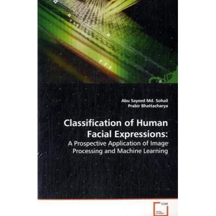 Classification of Human Facial Expression:, Fachbücher von Sohail Abu Sayeed Md.