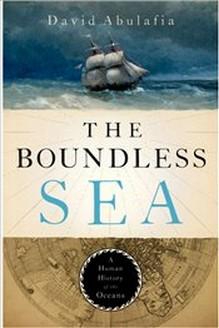 Produktbild The Boundless Sea: A Human History of the Oceans (Englisch, David Abulafia, 2019)