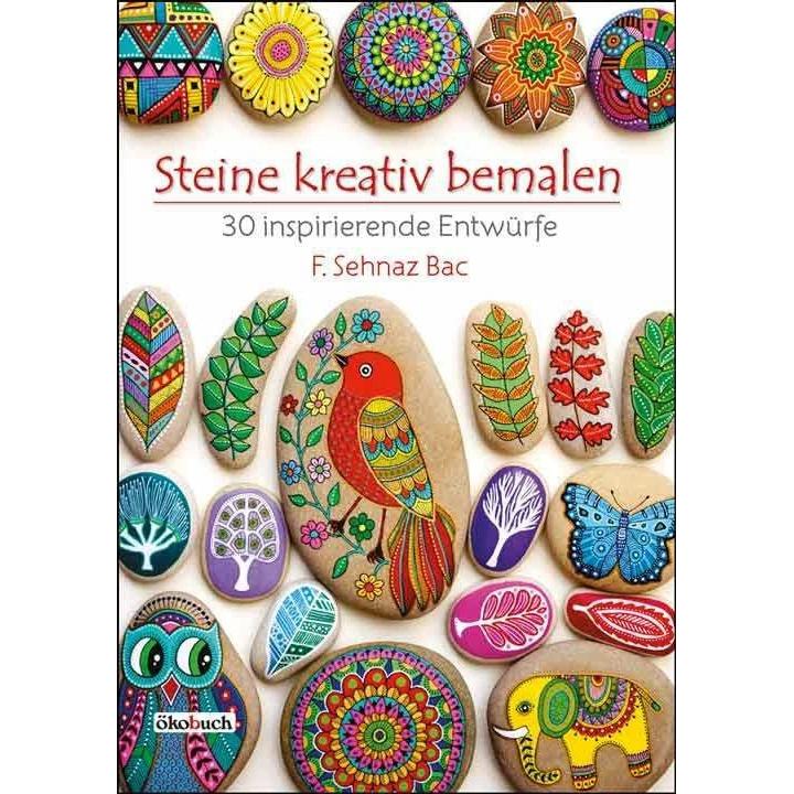 Steine kreativ bemalen, Ratgeber von F. Sehnaz Bac, Renate Himmelmann