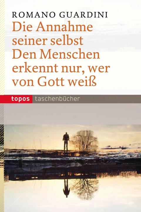 Produktbild Die Annahme seiner selbst (Deutsch, Romano Guardini, 2016)