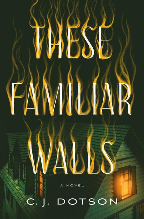 Produktbild These Familiar Walls (Englisch, C. J. Dotson)