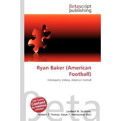 Ryan Baker (American Football), Ratgeber von Lambert M. Surhone, Miriam T. Timpledon, Susan F. Marseken