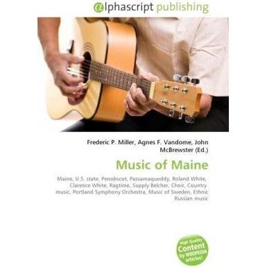 Music of Maine, Fachbücher von Agnes F. Vandome, Frederic P. Miller, John McBrewster
