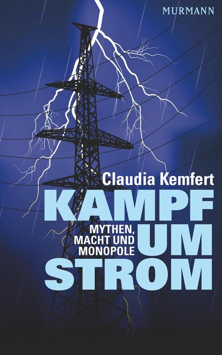 Produktbild Kampf um Strom. Mythen, Macht und Monopole (Deutsch, Claudia Kemfert, 2013)