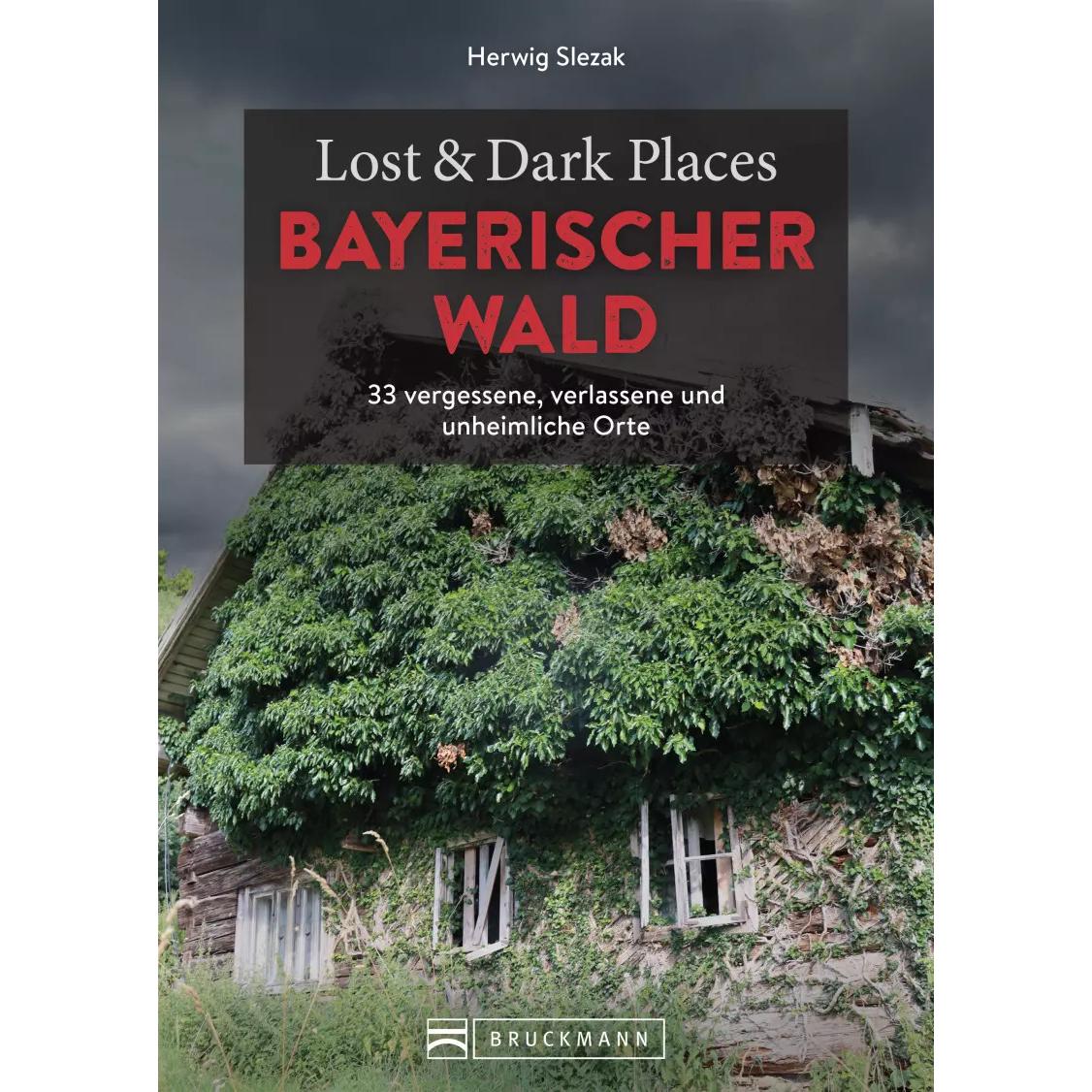 Thumbnail - Lost & Dark Places Bayerischer Wald, Ratgeber von Herwig Slezak