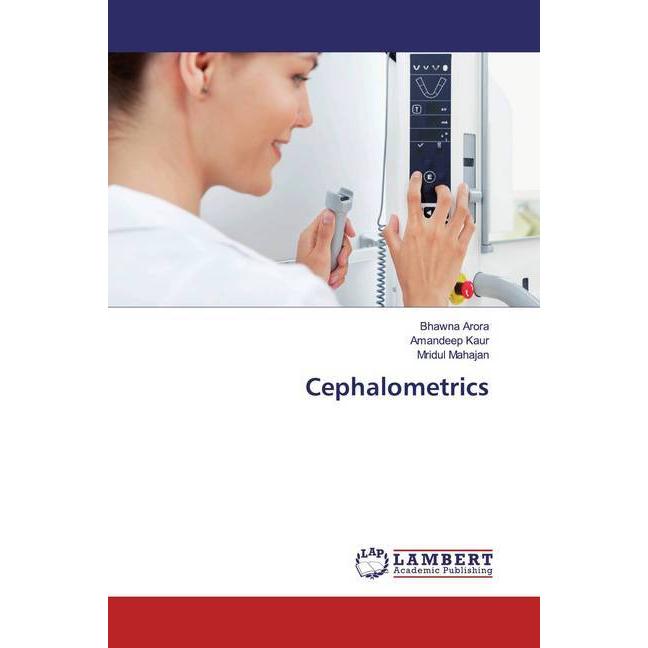 Cephalometrics, Fachbücher von Amandeep Kaur, Mridul Mahajan, Bhawna Arora