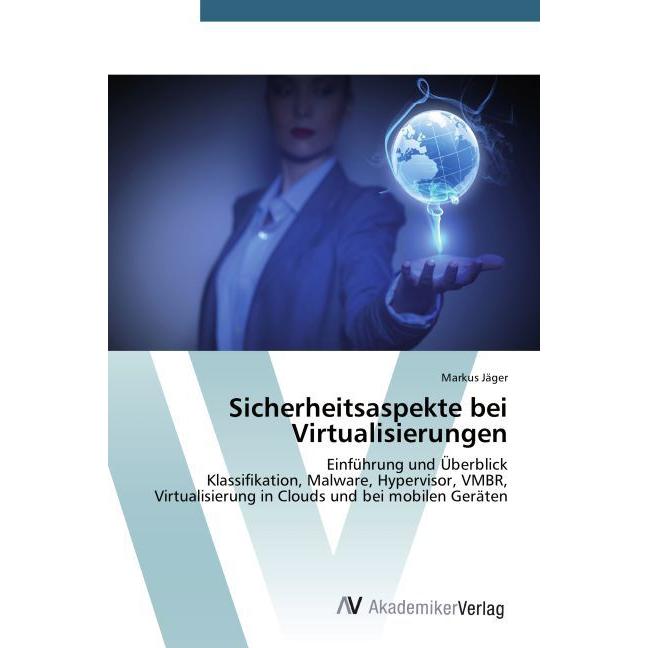 Thumbnail - Sicherheitsaspekte bei Virtualisierungen, Fachbücher von Markus Jäger