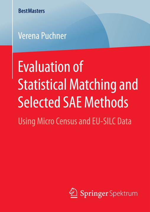 Produktbild Evaluation of Statistical Matching and Selected SAE Methods (Verena Puchner, 2014)