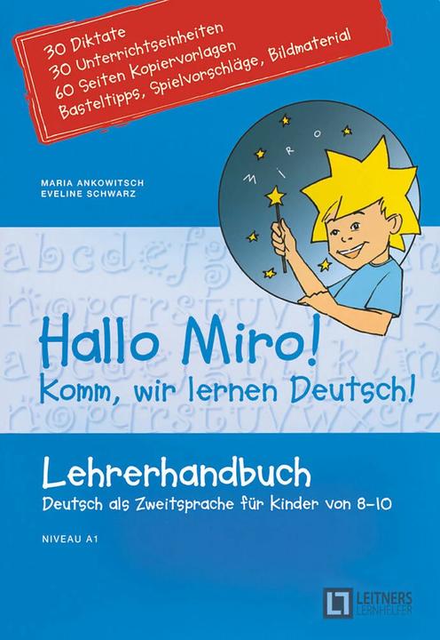 Produktbild Hallo Miro! Komm, wir lernen Deutsch, Deutsch als Zweitsprache für Kinder von 8-10, A1, Handreichung (Deutsch, Eveline Schwarz, Maria Ankowitsch, 2009)