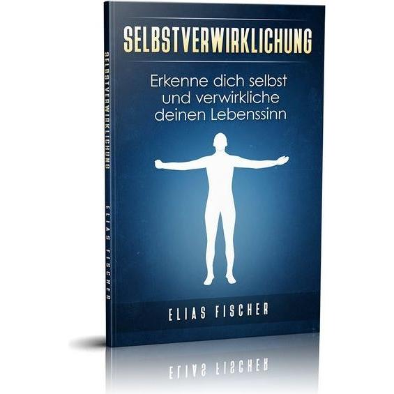 Selbstverwirklichung, Ratgeber von Elias Fischer