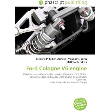 Ford Cologne V6 engine, Ratgeber von Agnes F. Vandome, Frederic P. Miller, John McBrewster
