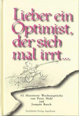 Produktbild Lieber ein Optimist, der sich mal irrt (Deutsch, Joaquín Busch, Peter Hohl, 1997)