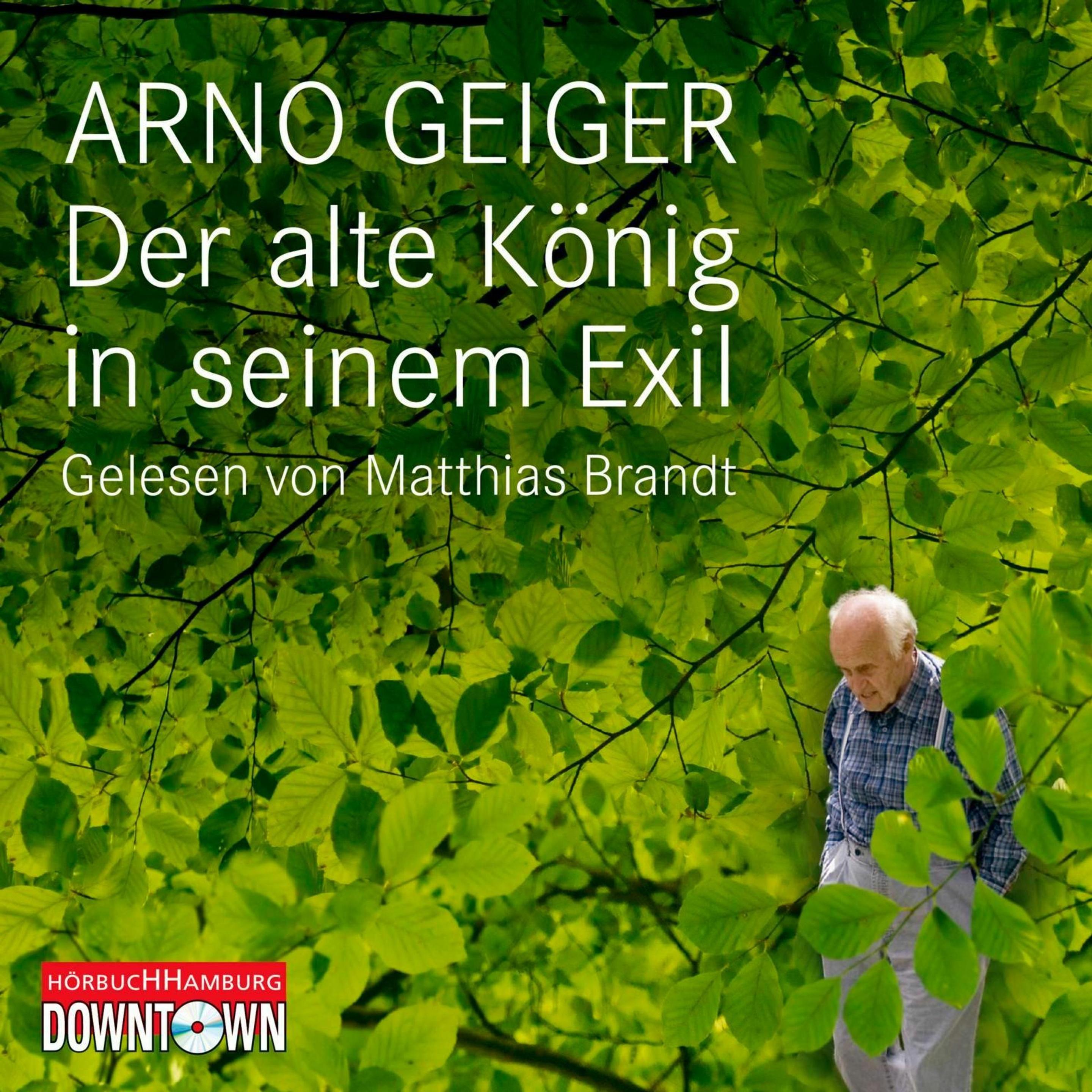 Der alte König in seinem Exil, Hörbücher von Arno Geiger