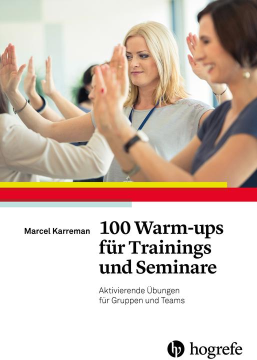 Produktbild 100 Warm-ups für Trainings und Seminare (Deutsch, Marcel Karreman, 2018)