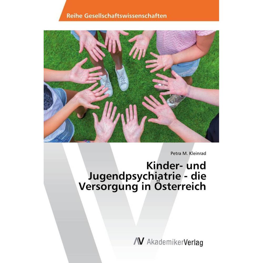 Kinder- und Jugendpsychiatrie - die Versorgung in Österreich, Fachbücher von Petra M. Kleinrad