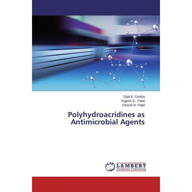 Polyhydroacridines as Antimicrobial Agents, Fachbücher von Yogesh S. Patel, Dipti K. Dodiya, Paresh N. Patel