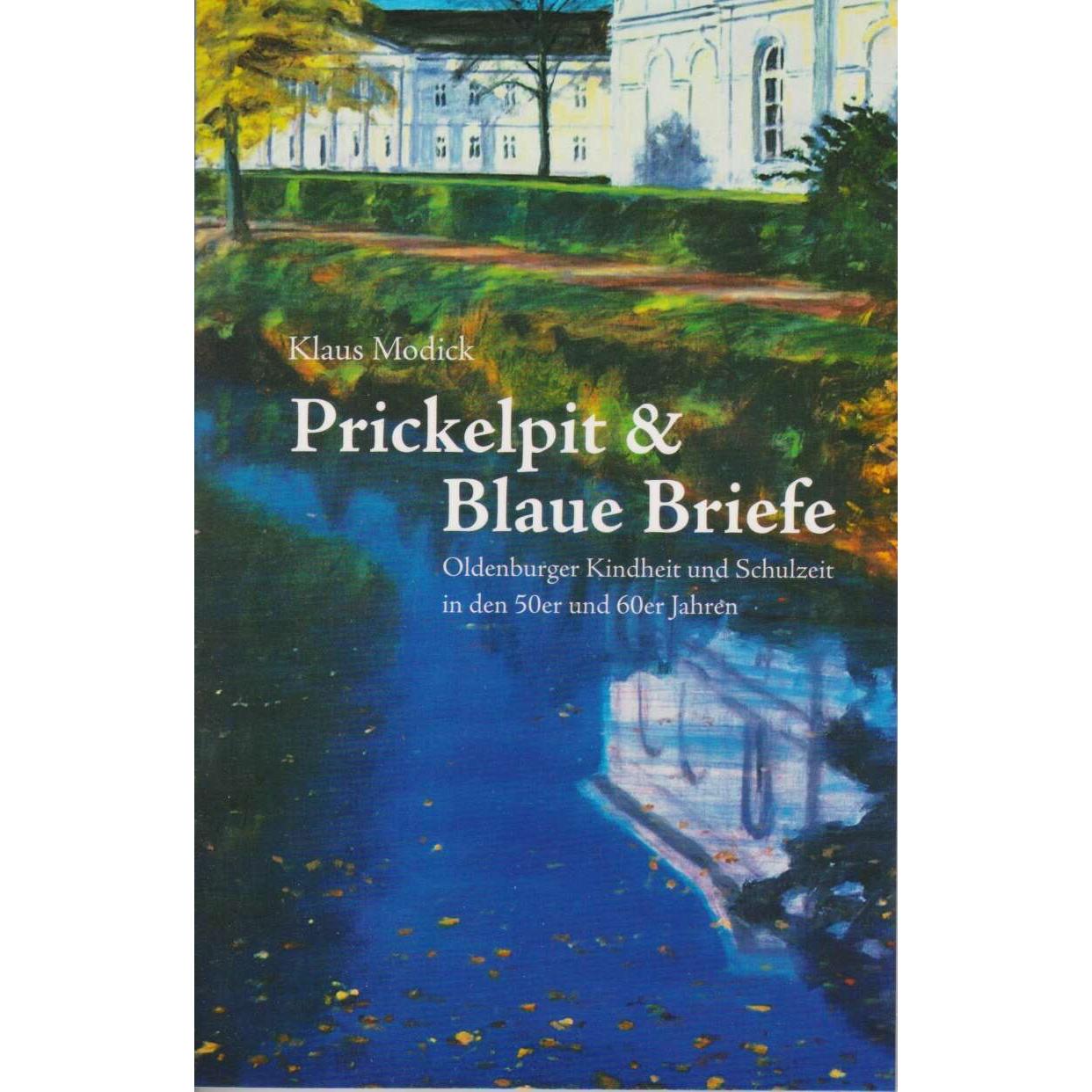 Prickelpit & Blaue Briefe, Belletristik von Klaus Modick