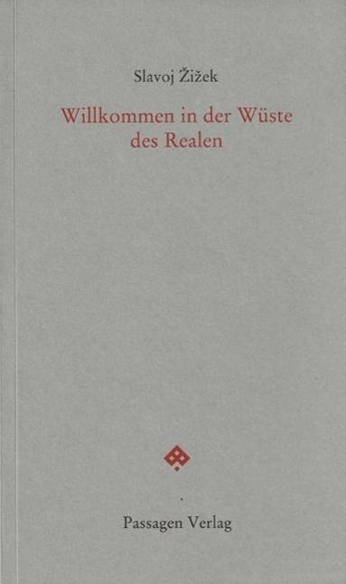 Produktbild Willkommen in der Wüste des Realen (Deutsch, Slavoj Zizek, 2014)