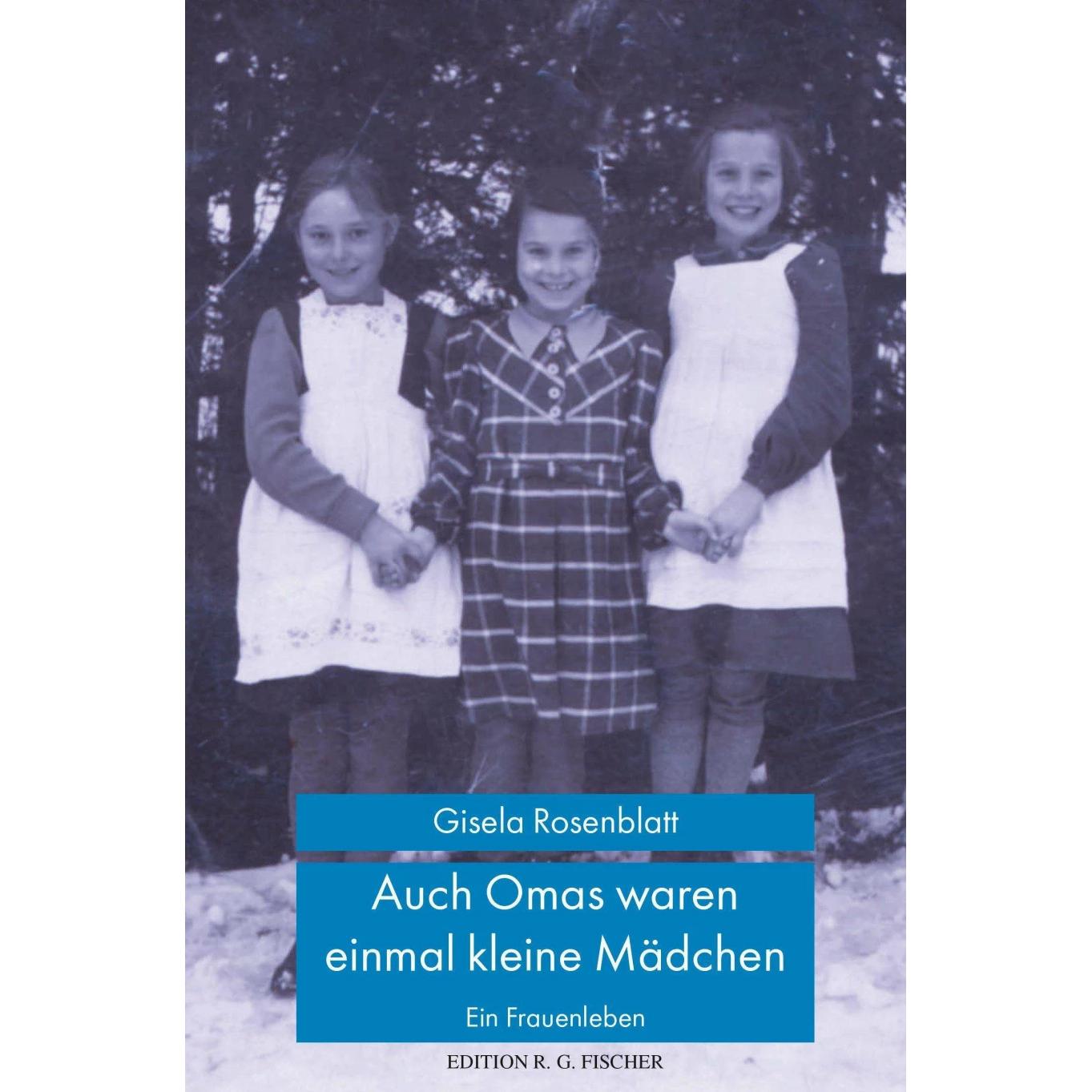 Auch Omas waren einmal kleine Mädchen, Belletristik von Gisela Rosenblatt
