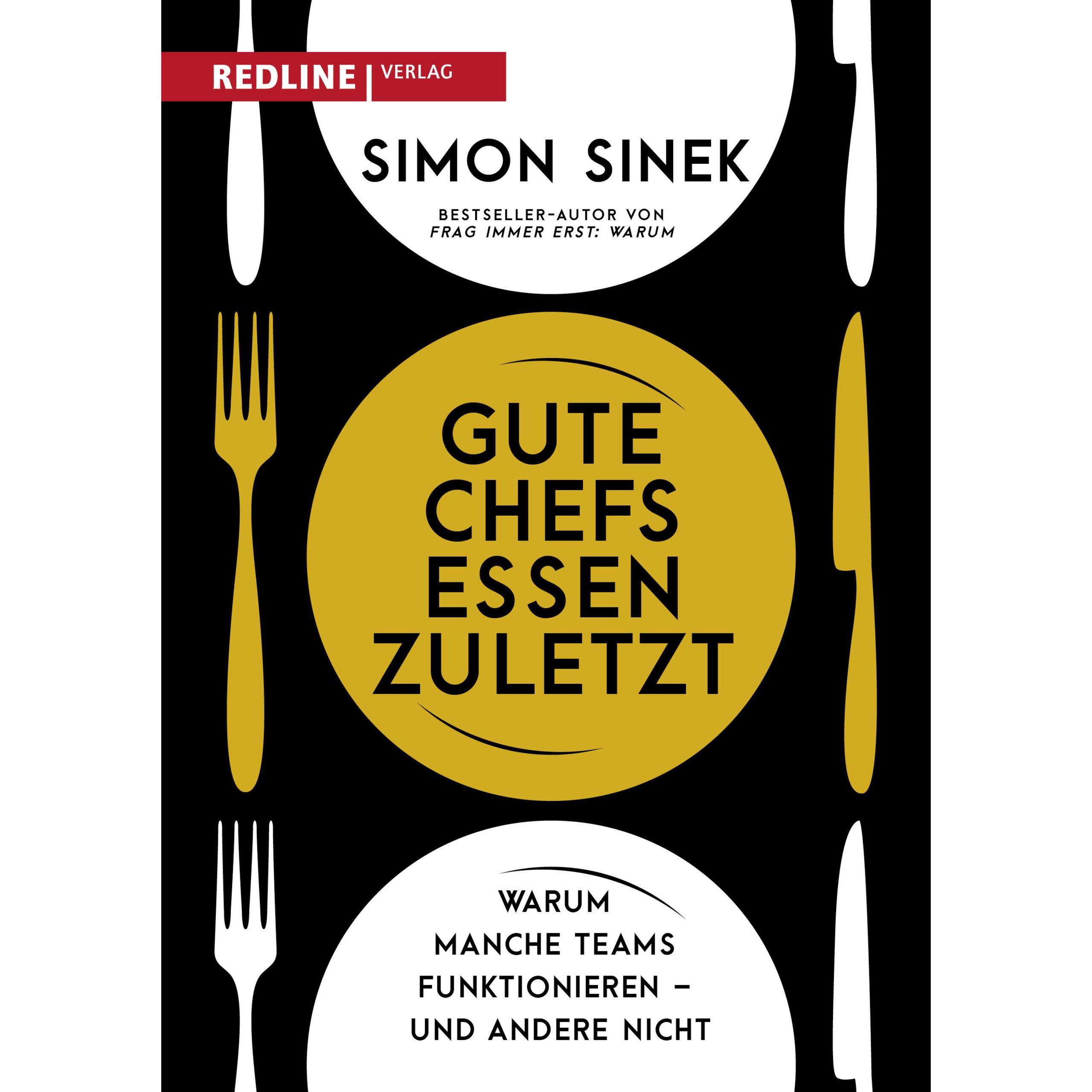 Gute Chefs essen zuletzt, Ratgeber von Simon Sinek