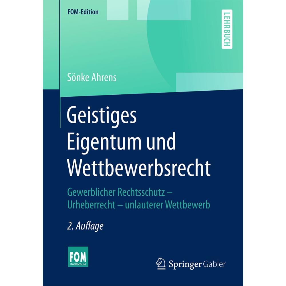 Geistiges Eigentum und Wettbewerbsrecht, Fachbücher von Sönke Ahrens