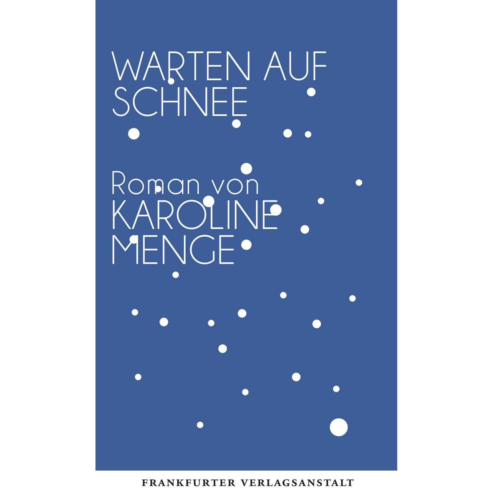 Warten auf Schnee, Belletristik von Karoline Menge