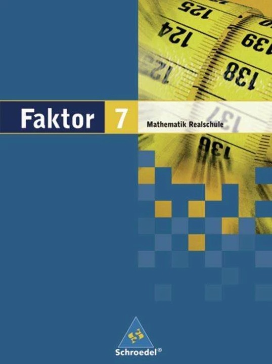 Produktbild Faktor 7 SJ. Mathematik für Realschule. Schülerband (Deutsch, Max Schröder, Bernd Wurl, Alexander Wynands, 2006)