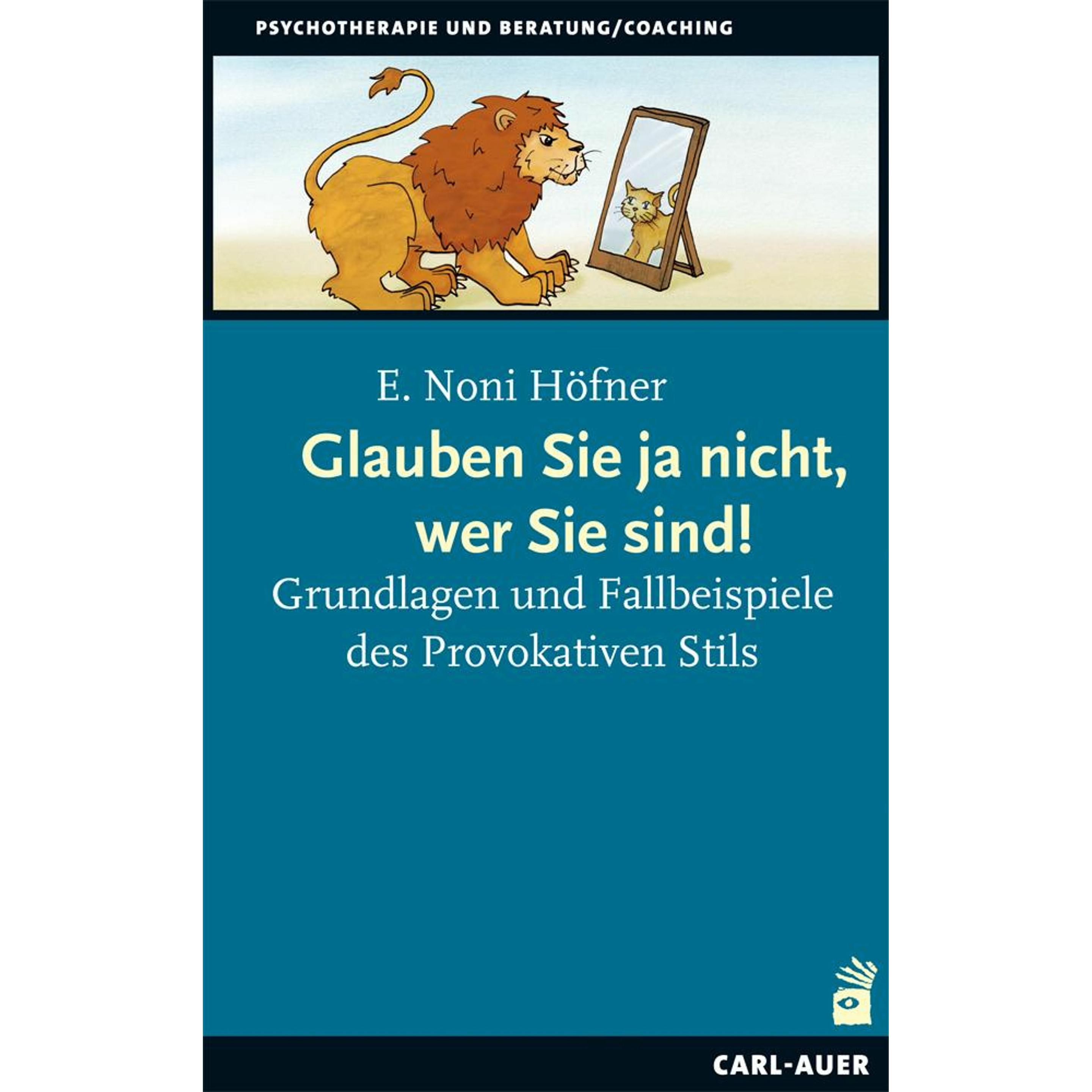 Glauben Sie ja nicht, wer Sie sind!, Fachbücher von E. Noni Höfner