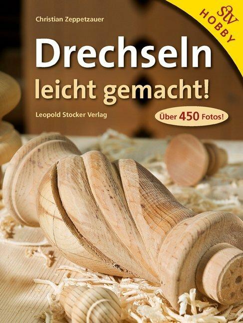 Produktbild Drechseln leicht gemacht (Deutsch, Christian Zeppetzauer, 2014)
