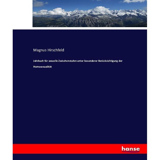 Jahrbuch für sexuelle Zwischenstufen unter besonderer Berücksichtigung der Homosexualität, Fachbücher von Magnus Hirschf...