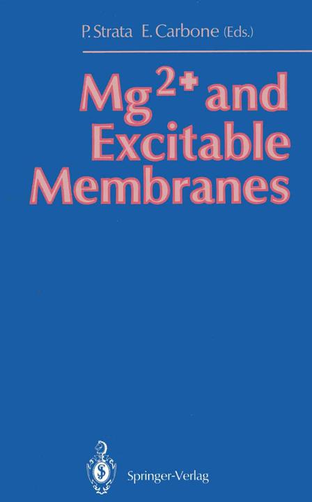 Actual product image Mg2+ and Excitable Membranes (Emilio Carbone, Piergiorgio Strata, 2012)