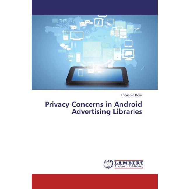 Privacy Concerns in Android Advertising Libraries, Fachbücher von Theodore Book