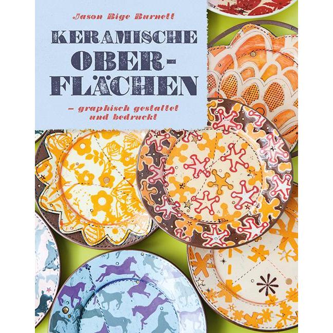 Keramische Oberflächen - grafisch gestaltet und bedruckt, Ratgeber von Jason Bige Burnett