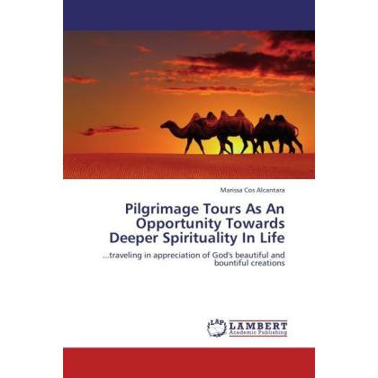 Pilgrimage Tours As An Opportunity Towards Deeper Spirituality In Life, Sachbücher