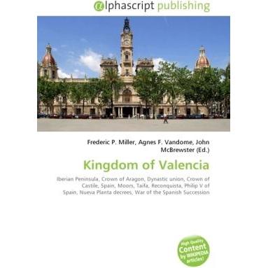 Kingdom of Valencia, Fachbücher von Agnes F. Vandome, Frederic P. Miller, John McBrewster