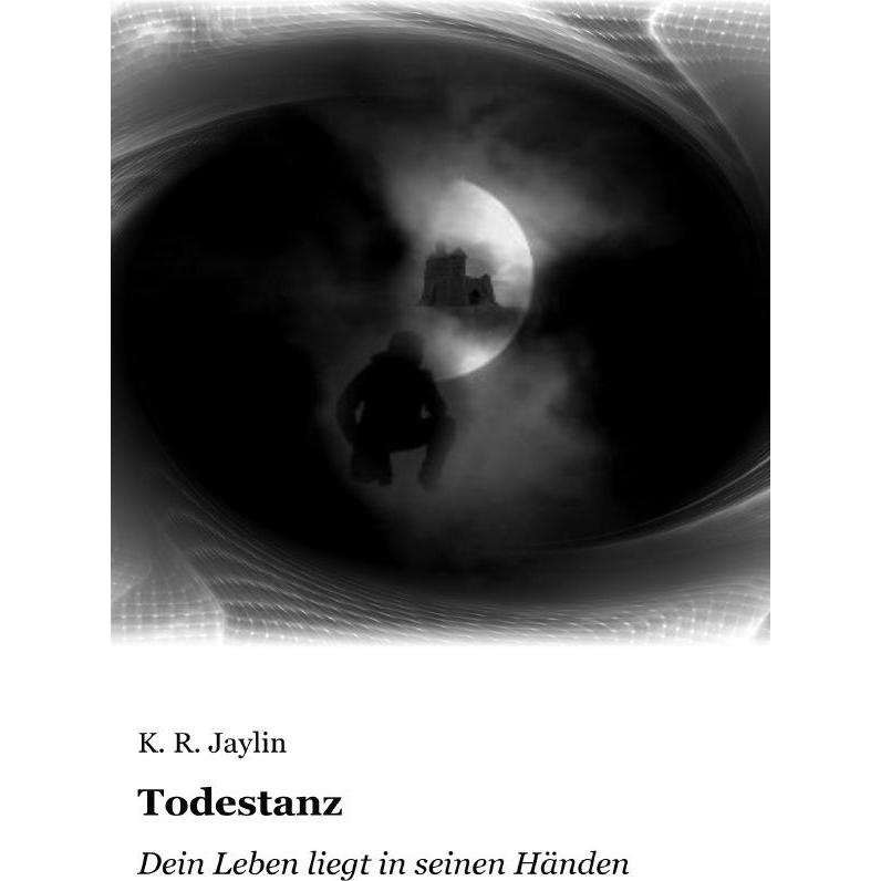 Todestanz, Belletristik von K. R. Jaylin