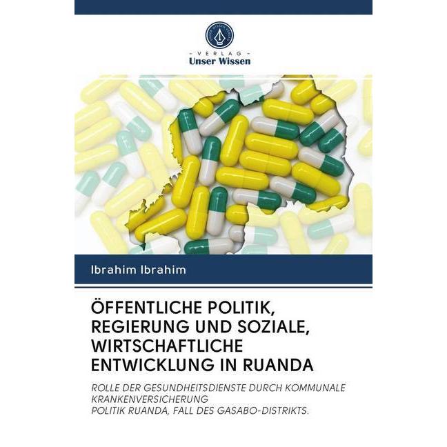 öffentliche Politik, Regierung Und Soziale, Wirtschaftliche Entwicklung In Ruanda, Fachbücher von Ibrahim Ibrahim