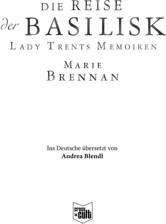 Produktbild Lady Trents Memoiren 3. Die Reise der Basilisk (Deutsch, Marie Brennan, 2018)